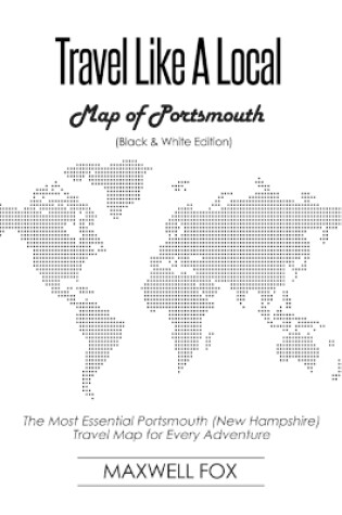 Cover of Travel Like a Local - Map of Portsmouth (Black and White Edition)
