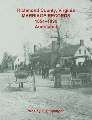 Book cover for Richmond County, Virginia Marriage Records, 1854-1890, Annotated