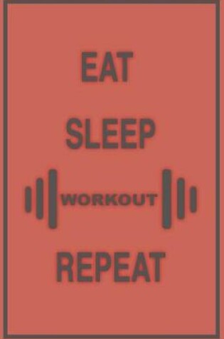Cover of Eat sleep workout repeat