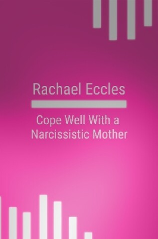 Cover of Cope Well With a Narcissistic Mother, Hypnotherapy, Self Hypnosis CD