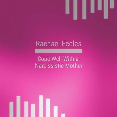 Book cover for Cope Well With a Narcissistic Mother, Hypnotherapy, Self Hypnosis CD