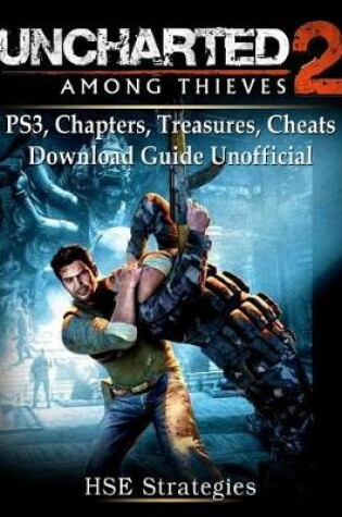 Cover of Uncharted 2 Among Thieves Ps3, Chapters, Treasures, Cheats, Download Guide Unofficial