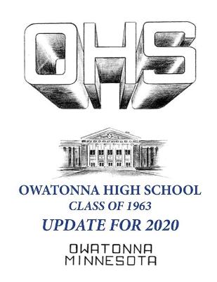 Book cover for Owatonna High School Class of 1963 Update for 2020