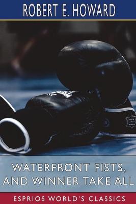 Book cover for Waterfront Fists, and Winner Take All (Esprios Classics)