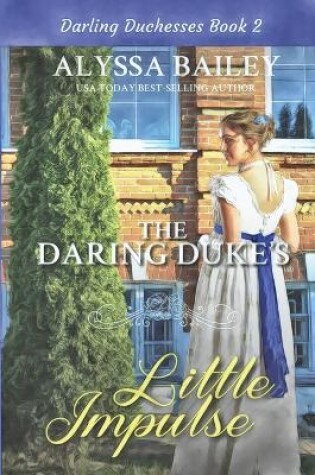 Cover of The Daring Duke's Little Impulse