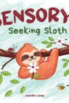 Book cover for Sensory Seeking Sloth