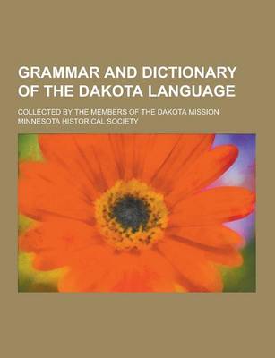 Book cover for Grammar and Dictionary of the Dakota Language; Collected by the Members of the Dakota Mission