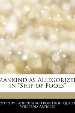 Cover of Mankind as Allegorized in Ship of Fools