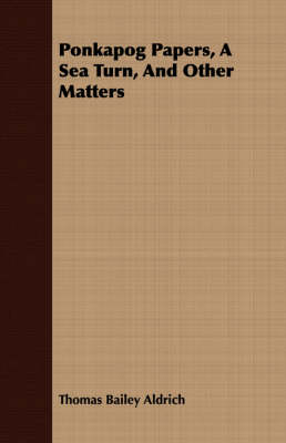 Book cover for Ponkapog Papers, A Sea Turn, And Other Matters