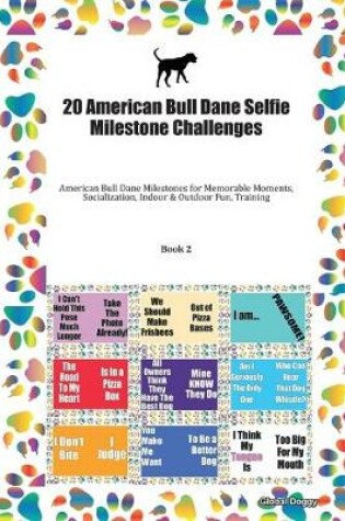 Cover of 20 American Bull Dane Selfie Milestone Challenges