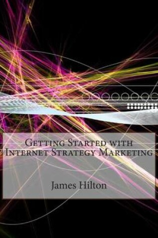 Cover of Getting Started with Internet Strategy Marketing