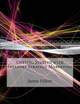 Book cover for Getting Started with Internet Strategy Marketing