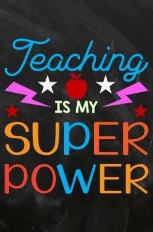 Cover of Teaching Is My Superpower