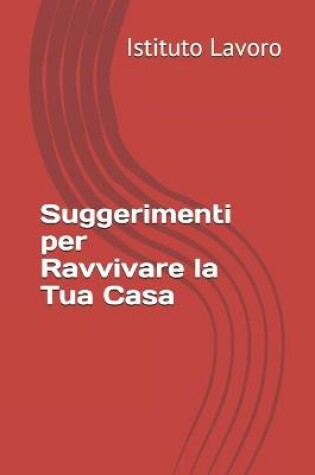 Cover of Suggerimenti per Ravvivare la Tua Casa