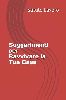 Book cover for Suggerimenti per Ravvivare la Tua Casa