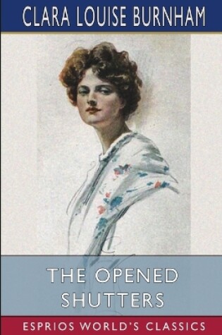 Cover of The Opened Shutters (Esprios Classics)