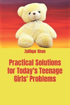 Cover of Practical Solutions for Today's Teenage Girls' Problems