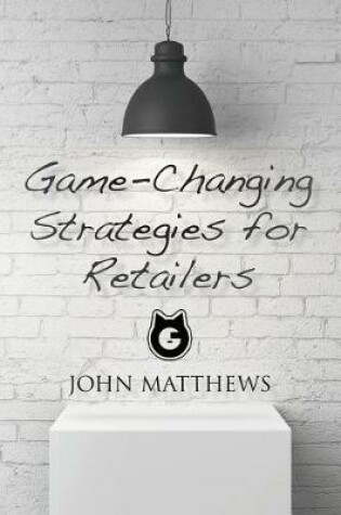 Cover of Game-Changing Strategies for Retailers