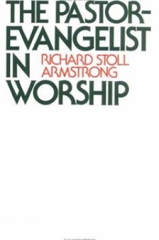 Cover of The Pastor-Evangelist in Worship