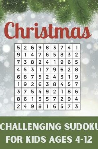 Cover of Christmas Challenging Sudoku For Kids Ages 4-12