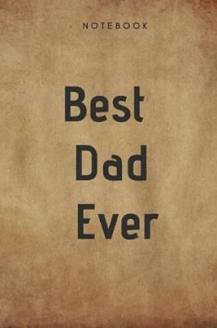 Cover of Best Dad Ever Notebook