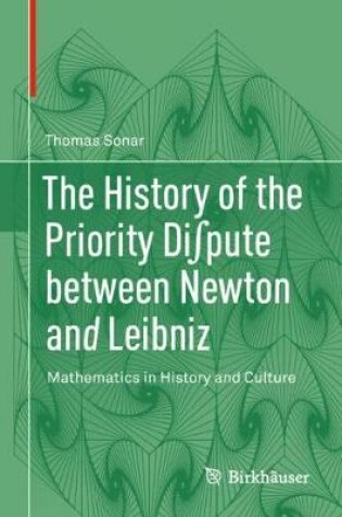 Cover of The History of the Priority Di pute between Newton and Leibniz