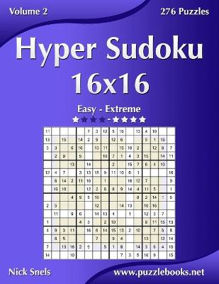 Cover of Hyper Sudoku 16x16 - Easy to Extreme - Volume 2 - 276 Puzzles