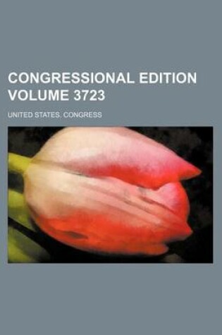 Cover of Congressional Edition Volume 3723