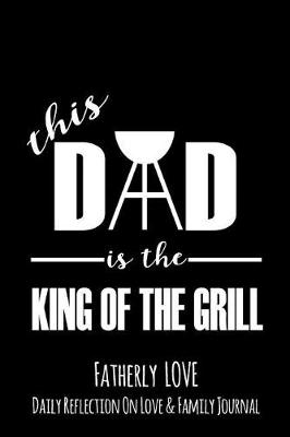Book cover for This Dad Is The King Of The Grill