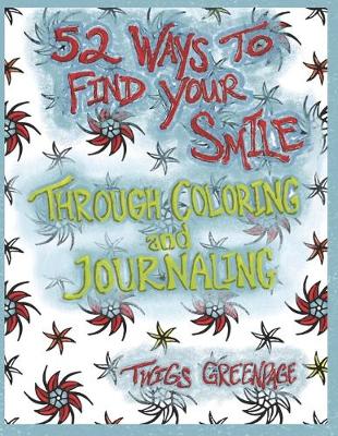 Book cover for 52 Ways to Find Your Smile Through Coloring and Journaling