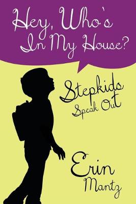 Book cover for Hey, Who's In My House? Stepkids Speak Out