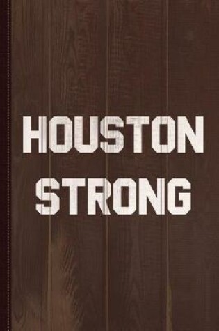 Cover of Houston Strong Journal Notebook