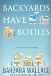 Book cover for Backyards Have Bodies