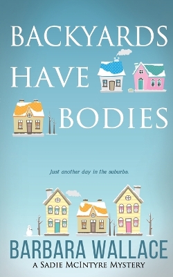 Book cover for Backyards Have Bodies