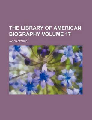 Book cover for The Library of American Biography Volume 17