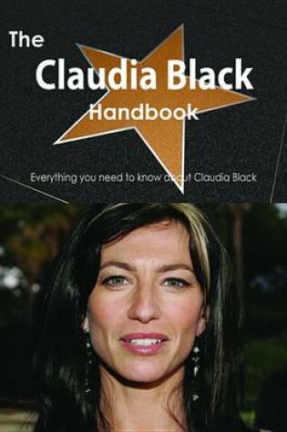 Cover of The Claudia Black Handbook - Everything You Need to Know about Claudia Black