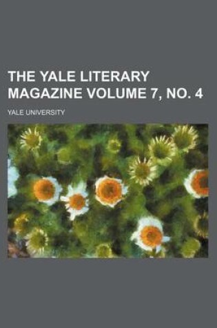 Cover of The Yale Literary Magazine Volume 7, No. 4