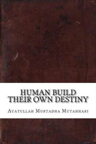 Cover of Human Build Their Own Destiny