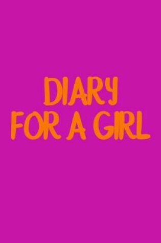 Cover of Diary For A Girl