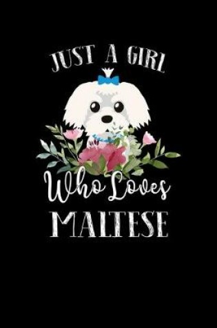 Cover of Just a Girl Who Loves Maltese