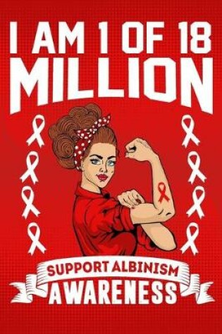 Cover of I'm 1 Of Of 18 Million Support Albinism Awareness