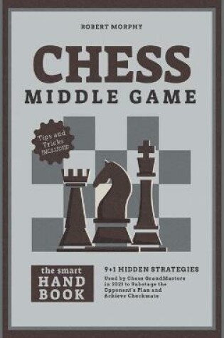 Cover of Chess MiddleGameThe Smart Handbook