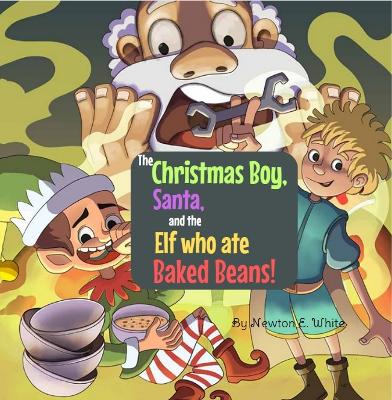 Book cover for The Christmas Boy, Santa, and the Elf that ate Baked Beans!