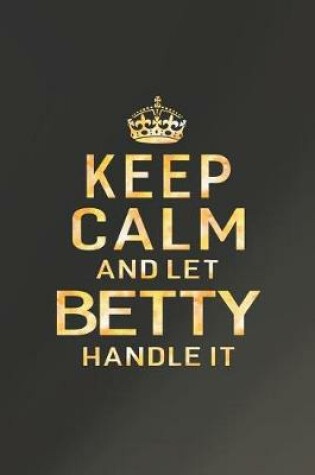 Cover of Keep Calm and Let Betty Handle It