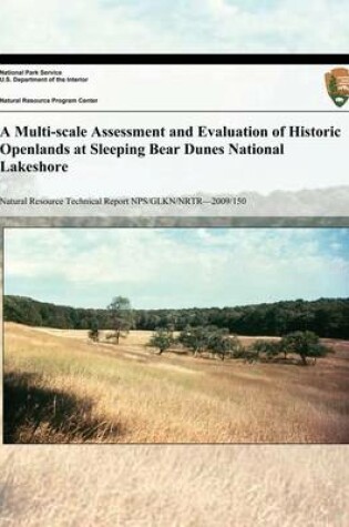 Cover of A Multi-scale Assessment and Evaluation of Historic Openlands at Sleeping Bear Dunes National Lakeshore