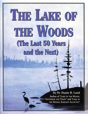 Book cover for Lake of the Woods: Last 50 Years & Next