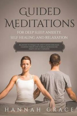 Cover of Guided Meditations for Deep Sleep, Anxiety, Self Healing and Relaxation
