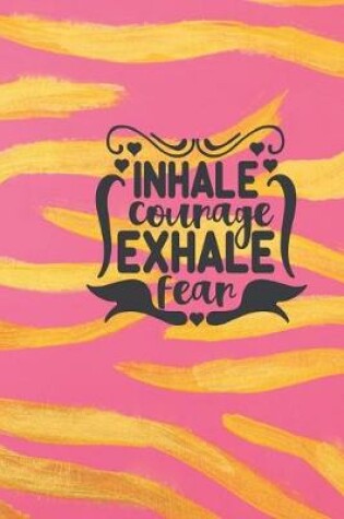 Cover of Inhale Courage Exhale Fear