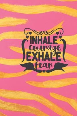 Book cover for Inhale Courage Exhale Fear