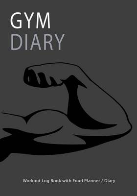Book cover for Gym Diary Workout Log Book with Food Planner / Diary